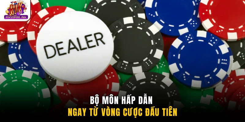 Bộ môn hấp dẫn ngay từ vòng cược đầu tiên