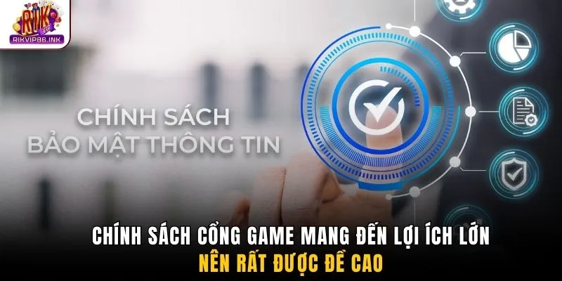 Chính sách cổng game mang đến lợi ích lớn nên rất được đề cao