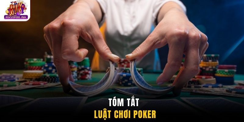 Tóm tắt luật chơi Poker