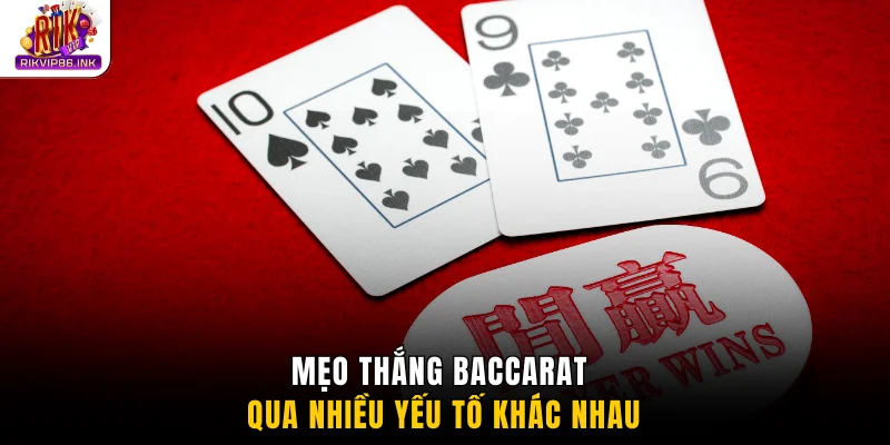 Mẹo thắng baccarat qua nhiều yếu tố khác nhau