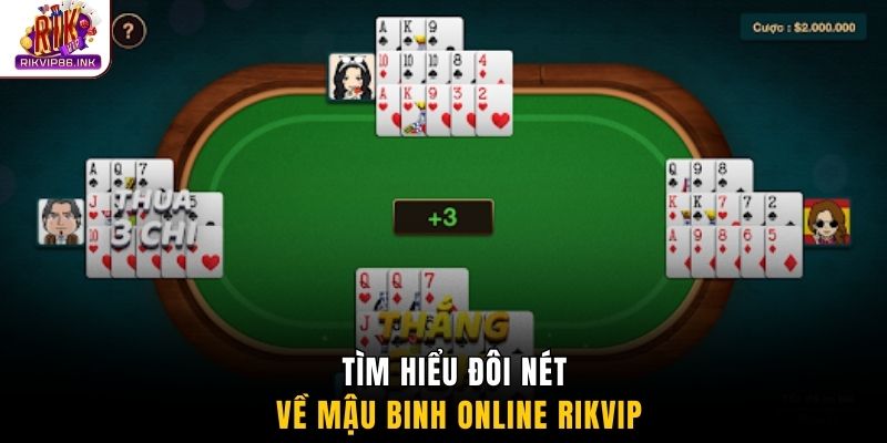 Tìm hiểu đôi nét về mậu binh online Rikvip
