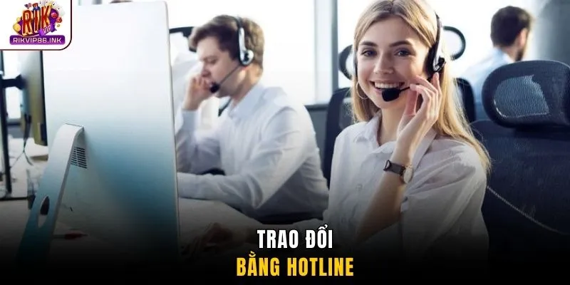Trao đổi bằng Hotline